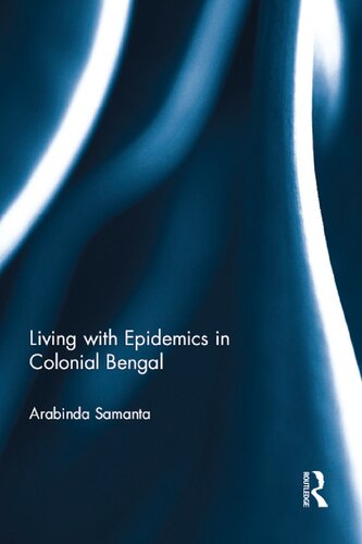 Living with Epidemics in Colonial Bengal