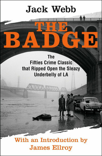 The Badge: True and Terrifying Crime Stories That Could Not Be Presented on TV, from the Creator and Star of Dragnet