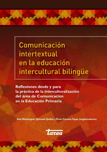 Comunicación intertextual en la educación intercultural bilingüe: Reflexiones desde y para la práctica de la interculturalización del área de Comunicación en la Educación Primaria