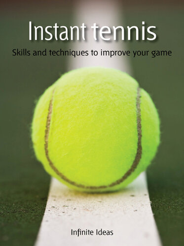 Instant Tennis: Skills and Techniques to Improve Your Game