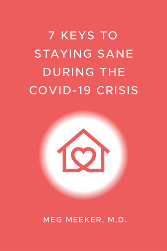 7 Keys to Staying Sane During the COVID-19 Crisis (Coronavirus)