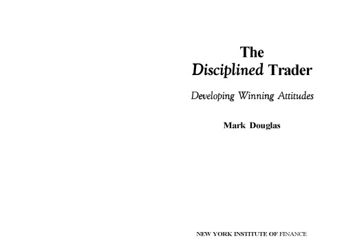 The Disciplined Trader: Developing Winning Attitudes