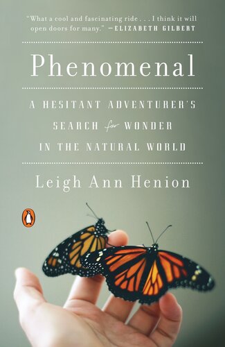 Phenomenal : A Hesitant Adventurer's Search for Wonder in the Natural World