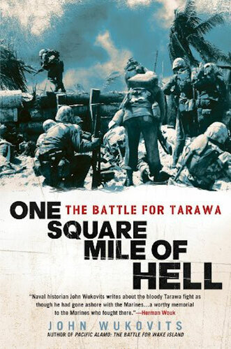 One Square Mile of Hell: The Battle for Tarawa