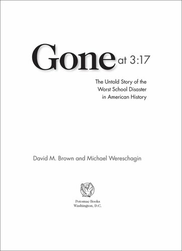 Gone at 3:17: The Untold Story of the Worst School Disaster in American History