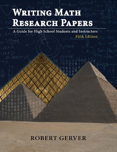 Writing math research papers : a guide for high school students and instructors