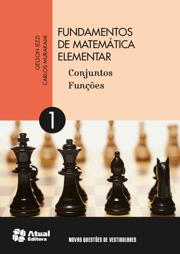 Fundamentos de Matemática Elementar: Conjuntos Funções - Vol.1