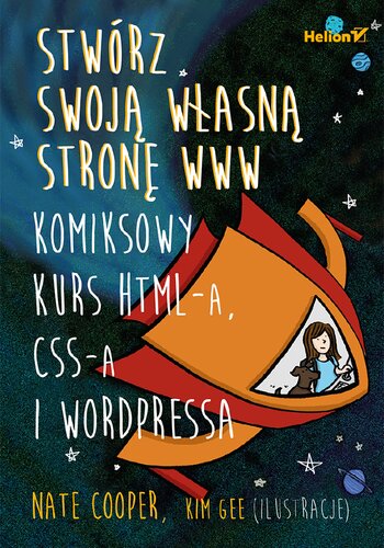 Stwórz swoją własną stronę WWW. Komiksowy kurs HTML-a, CSS-a i WordPressa