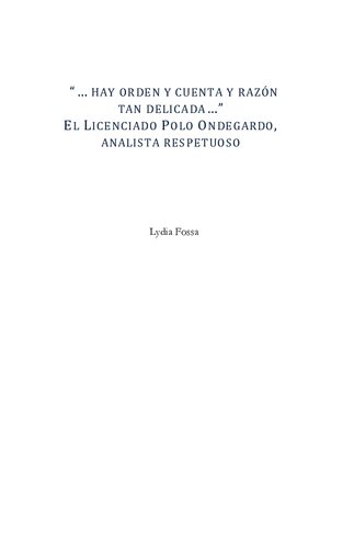 El licenciado Polo Ondegardo, analista respetuoso. "... Hay orden y cuenta y razón tan delicada..."