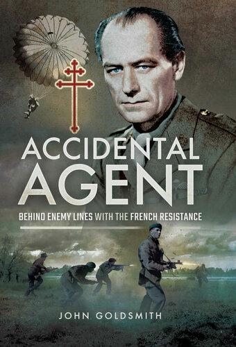 Accidental Agent: Behind Enemy Lines with the French Resistance