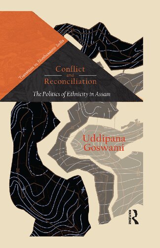 Conflict and Reconciliation: The Politics of Ethnicity in Assam