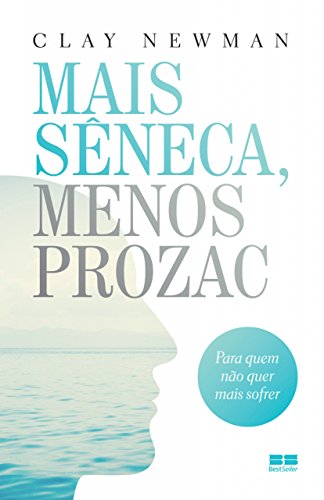 Mais Sêneca, menos Prozac