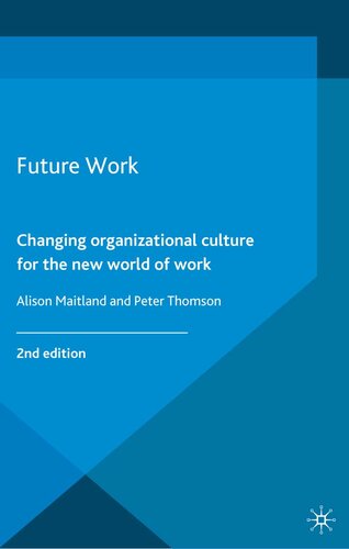 Future work : changing organizational culture for the new world of work