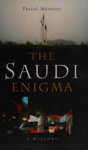 The Saudi Enigma: A History