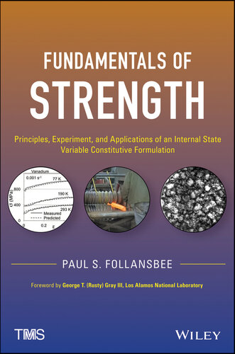 Fundamentals of Strength: Principles, Experiment, and Applications of an Internal State Variable Constitutive Formulation