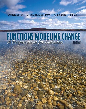 Functions Modeling Change: A Preparation for Calculus, 4th Edition