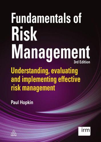 Fundamentals of Risk Management: Understanding, Evaluating and Implementing Effective Risk Management