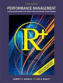 Performance Management: Changing Behavior that Drives Organizational Effectiveness