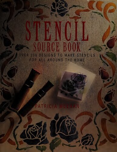 Stencil Source Book: Over 200 Stencils to Make for All Around the Home