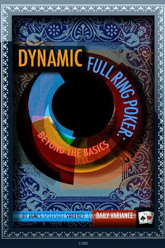 Dynamic Full Ring Poker: A Practical Guide to Crushing $1/2 No-Limit Holdem