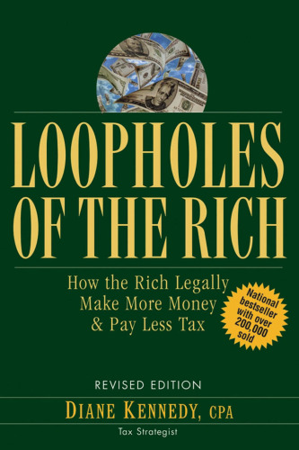 Loopholes of the Rich: How the Rich Legally Make More Money and Pay Less Tax