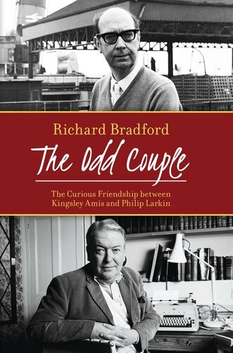 The Odd Couple: The Curious Friendship Between Kingsley Amis and Philip Larkin