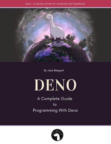 Deno - A Complete Guide to Programming With Deno