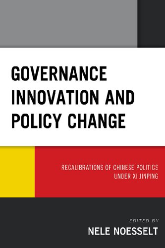 Governance Innovation and Policy Change: Recalibrations of Chinese Politics under Xi Jinping