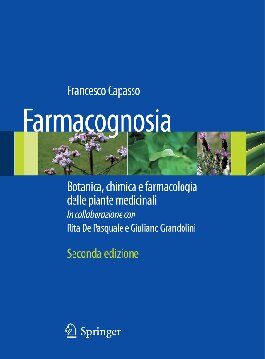 Farmacognosia: Botanica, chimica e farmacologia delle piante medicinali