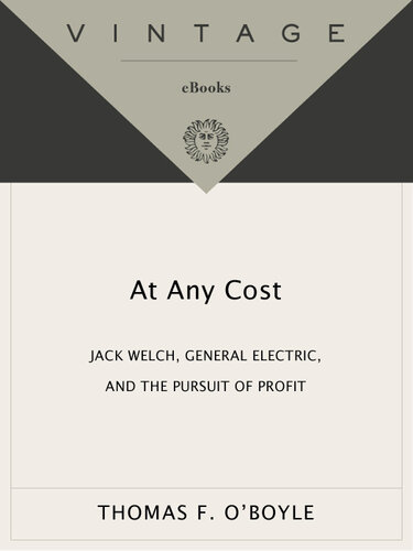 At Any Cost: Jack Welch, General Electric, and the Pursuit of Profit