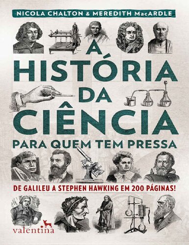 A história da ciência para quem tem pressa.