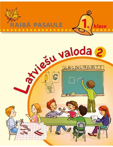 RAIBĀ PASAULE 1. KLASE. Latviešu valoda, 2