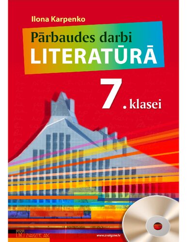 LITERATŪRA 7. KLASEI. Pārbaudes darbi literatūrā 7. klasei