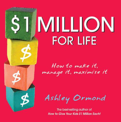 1 Million for Life: How to Make It, Manage It, Maximise It