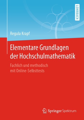 Elementare Grundlagen der Hochschulmathematik - Fachlich und methodisch mit Online-Selbsttests