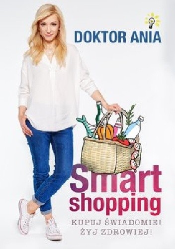 Smart shopping. Kupuj świadomie! Żyj zdrowiej!