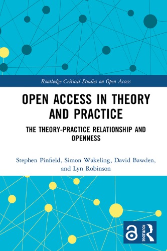 Open Access In Theory And Practice: The Theory-Practice Relationship And Openness