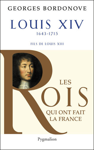 Louis XIV. Le Roi-Soleil