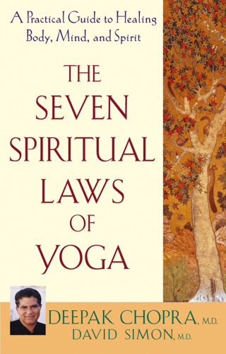 The Seven Spiritual Laws of Yoga: A Practical Guide to Healing Body, Mind, and Spirit