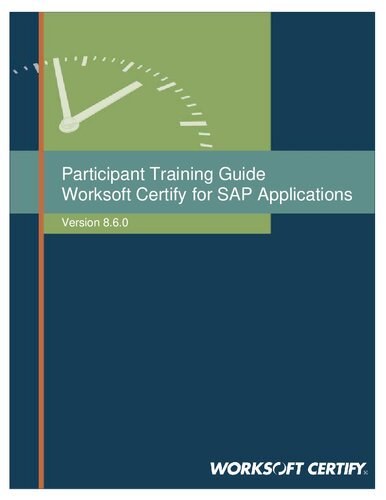 Participant Training Guide Worksoft Certify for SAP Applications  version 8.6.0