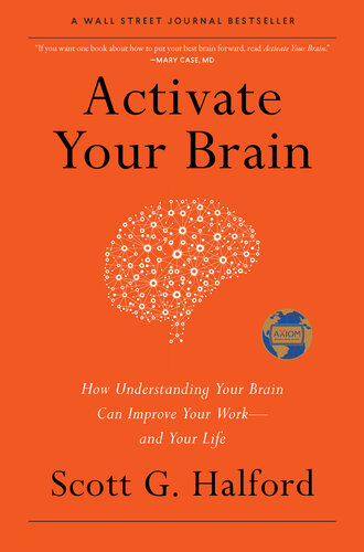 Activate Your Brain: How Understanding Your Brain Can Improve Your Work - and Your Life