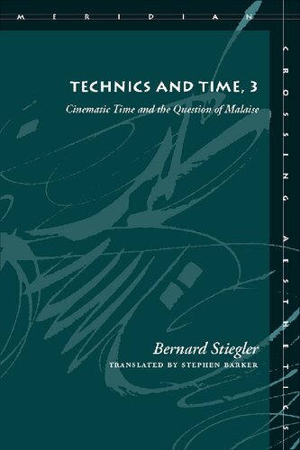 Technics and Time, 3: Cinematic Time and the Question of Malaise (Meridian: Crossing Aesthetics)