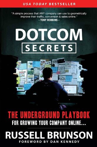 Dotcom Secrets: The Underground Playbook for Growing Your Company Online with Sales Funnels