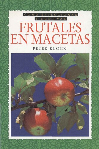 Cómo Seleccionar y Cultivar Frutales en Macetas