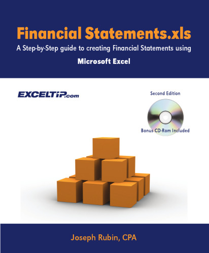 Financial Statements.xls: A Step-by-Step guide to Creating Financial Statements Using Microsoft Excel, Second Edition