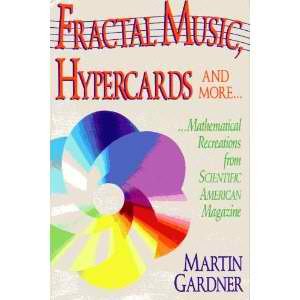 Fractal Music, Hypercards and More Mathematical Recreations from 