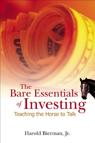 BARE ESSENTIALS OF INVESTING, THE: TEACHING THE HORSE TO TALK