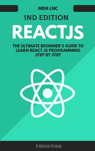 React js: The Ultimate Beginner's Guide to Learn React js Programming Step by Step - 2020