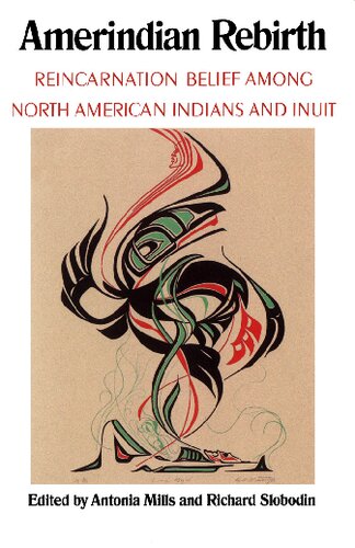 Amerindian Rebirth: Reincarnation Belief Among North American Indians and Inuit