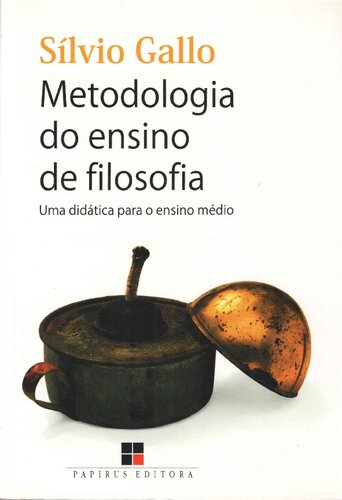 Metodologia do ensino de filosofia ; Uma didática para o ensino médio